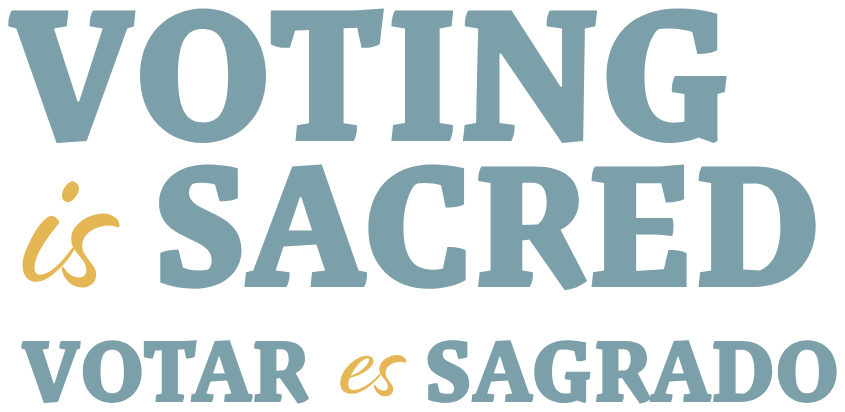 Voting Is Sacred; Votar es Sagrado